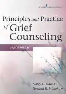 Principles and Practice of Grief Counseling, Second Edition