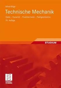 Technische Mechanik: Statik - Dynamik - Fluidmechanik - Festigkeitslehre, Auflage: 29 (repost)