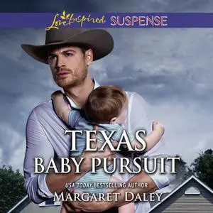 «Texas Baby Pursuit» by Margaret Daley