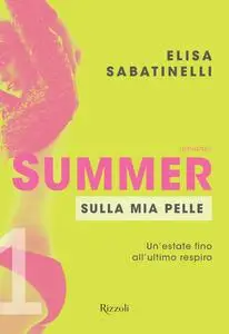 Elisa Sabatinelli - Summer 1. Sulla mia pelle