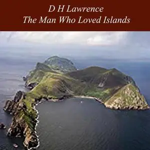 «The Man Who Loved Islands» by David Herbert Lawrence