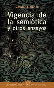 «Vigencia de la semiótica y otros ensayos» by Desiderio Blanco