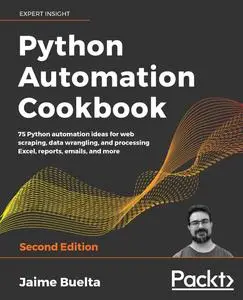 Python Automation Cookbook - Second Edition: 75 Python automation recipes for web scraping