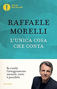 L'unica cosa che conta - Raffaele Morelli