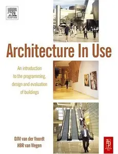 Architecture In Use: An introduction to the programming, design and evaluation of buildings (repost)