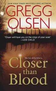 «Closer Than Blood» by Gregg Olsen