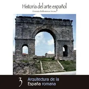 «Arquitectura de la España romana» by Ernesto Ballesteros Arranz