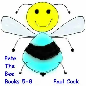 «Pete the Bee Books 5-8» by Paul Cook