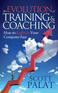 «The Evolution of Training and Coaching» by Scott Palat