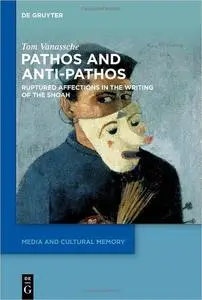 Pathos and Anti-Pathos in Shoah Literature and Historiography: Ruptured Affections