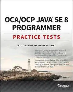 OCA / OCP Java SE 8 Programmer Practice Tests