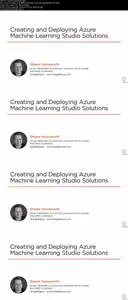 Creating & Deploying Microsoft Azure Machine Learning Studio Solutions