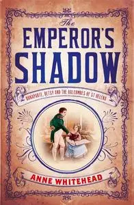 «The Emperor's Shadow» by Anne Whitehead