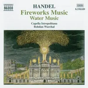 Bohdan Warchal, Capella Istropolitana - Handel: Fireworks Music; Water Music (2001)