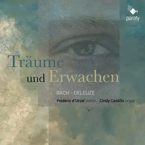 Frédéric d'Ursel & Cindy Castillo - Bach - Deleuze: Träume und Erwachen (2024)