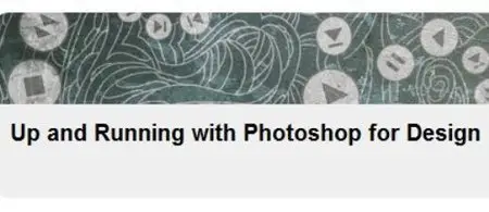Up and Running with Photoshop for Design