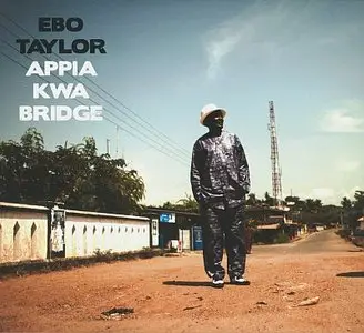 Ebo Taylor - Appia Kwa Bridge (2012)
