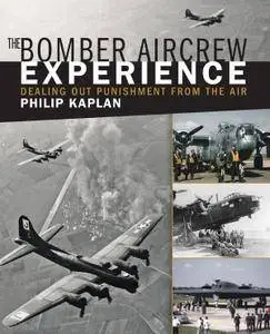 The Bomber Aircrew Experience: Dealing Out Punishment from the Air