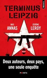 Terminus Leipzig - Jérôme Leroy, Max Annas