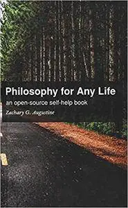 Philosophy for Any Life: An Open-Source Self-Help Book