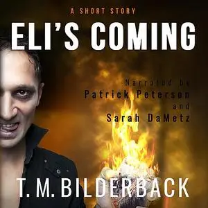 «Eli's Coming - A Short Story» by T.M.Bilderback