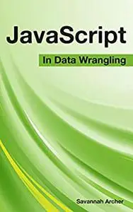 Javascript In Data Wrangling