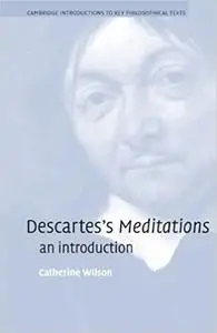 Descartes's Meditations: An Introduction