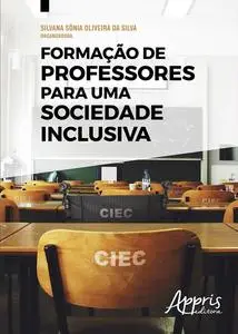 «Políticas Educacionais e Formação de Professores: Experiências e Práticas Pedagógicas» by SILVANA SÔNIA OLIVEIRA DA SIL