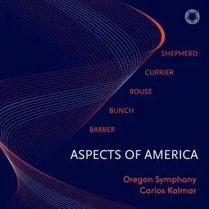 The Oregon Symphony & Carlos Kalmar - Aspects of America (Live) (2018) [Official Digital Download 24/96]