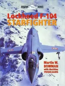 Lockheed F-104 Starfighter (Crowood Aviation Series)