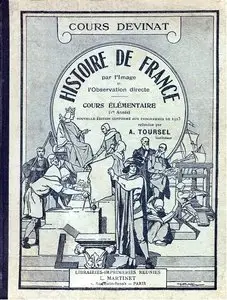 E. Devinat, A. Toursel, "Histoire de France par l'image et l'observation directe" (Cours élémentaire 1ere année)