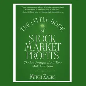 «The Little Book Of Stock Market Profits: The Best Strategies of All Time Made Even Better» by Mitch Zacks