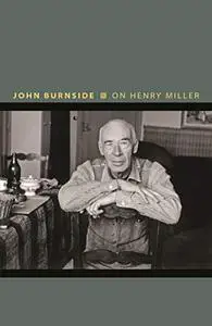 On Henry Miller: Or, How to Be an Anarchist (Repost)