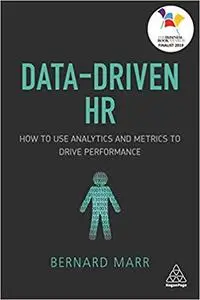 Data-Driven HR: How to Use Analytics and Metrics to Drive Performance