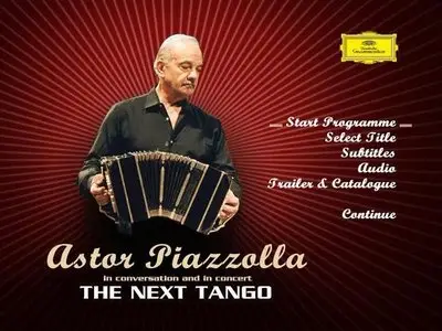 Astor Piazzolla - The Next Tango: In conversation and in concert (2007)