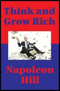 «Think and Grow Rich (with linked TOC)» by Napoleon Hill