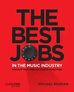 The Best Jobs in the Music Industry: Straight Talk from Successful Music Pros