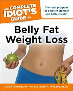 The Complete Idiot's Guide to Belly Fat Weight Loss