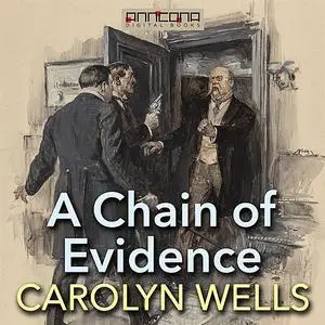 «A Chain of Evidence» by Carolyn Wells
