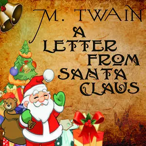 «A Letter from Santa Claus» by Mark Twain