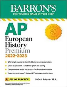 AP European History Premium, 2022-2023: 5 Practice Tests + Comprehensive Review + Online Practice (Barron's Test Prep)