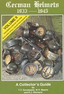 German Helmets 1933-1945 Vol.II: A Collector's Guide