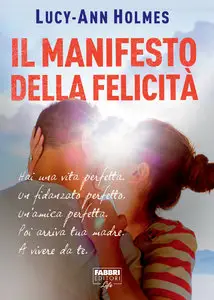 Lucy-Anne Holmes - Il manifesto della felicità