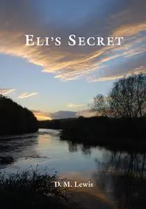 «Eli's Secret» by D.M. Lewis