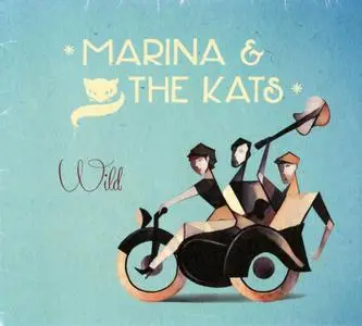 Marina & The Kats - Wild (2016)