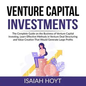 «Venture Capital Investments» by Isaiah Hoyt