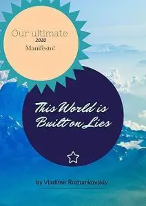 «This World is Built on Lies» by Vladimir Rojankovski