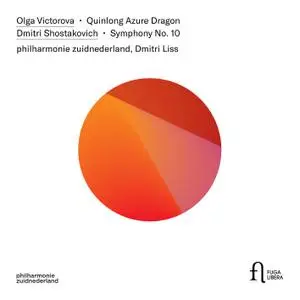 Philharmonie Zuidnederland & Dmitri Liss - Victorova: Quinlong Azure Dragon – Shostakovich: Symphony No. 10 (2019)