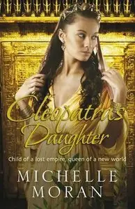 Michelle Moran, "Cleopatra's Daughter"