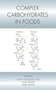 Complex Carbohydrates in Foods (Food Science and Technology) by Susan Sungsoo Cho